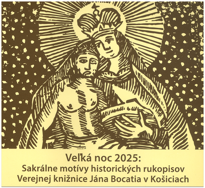 Veľká noc 2025: Sakrálne motívy historických rukopisov Verejnej knižnice Jána Bocatia v Košiciach 